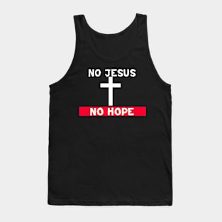 No Jesus..No Hope Tank Top